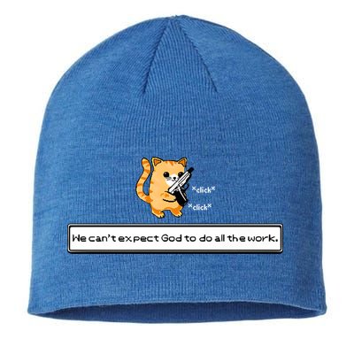 We Cant Expect God To Do All The Work Cat Click Click Sustainable Beanie