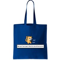 We Cant Expect God To Do All The Work Cat Click Click Bag