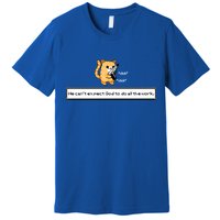 We Cant Expect God To Do All The Work Cat Click Click Premium T-Shirt