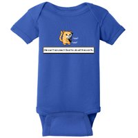 We Cant Expect God To Do All The Work Cat Click Click Baby Bodysuit