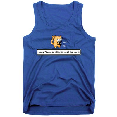 We Cant Expect God To Do All The Work Cat Click Click Tank Top