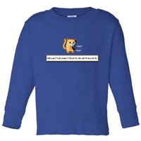 We Cant Expect God To Do All The Work Cat Click Click Toddler Long Sleeve Shirt
