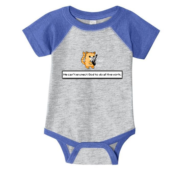 We Cant Expect God To Do All The Work Cat Click Click Infant Baby Jersey Bodysuit