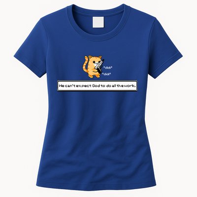 We Cant Expect God To Do All The Work Cat Click Click Womens T-Shirt