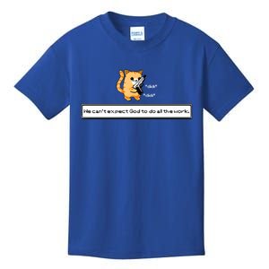 We Cant Expect God To Do All The Work Cat Click Click Kids T-Shirt