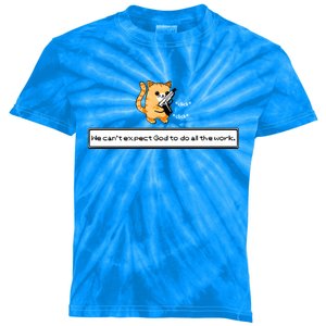 We Cant Expect God To Do All The Work Cat Click Click Kids Tie-Dye T-Shirt