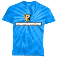 We Cant Expect God To Do All The Work Cat Click Click Kids Tie-Dye T-Shirt