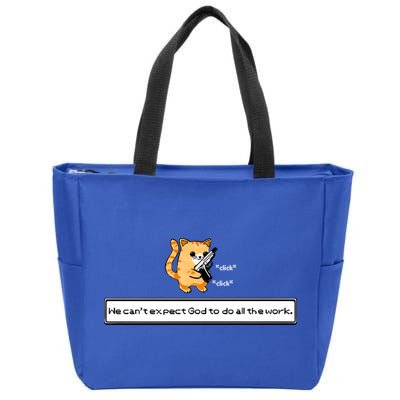 We Cant Expect God To Do All The Work Cat Click Click Zip Tote Bag