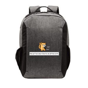 We Cant Expect God To Do All The Work Cat Click Click Vector Backpack