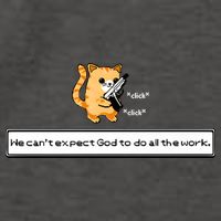 We Cant Expect God To Do All The Work Cat Click Click Vector Backpack