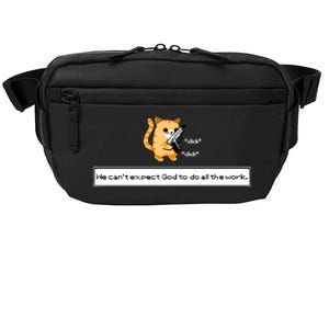 We Cant Expect God To Do All The Work Cat Click Click Crossbody Pack