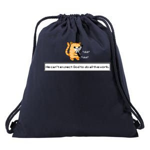 We Cant Expect God To Do All The Work Cat Click Click Drawstring Bag