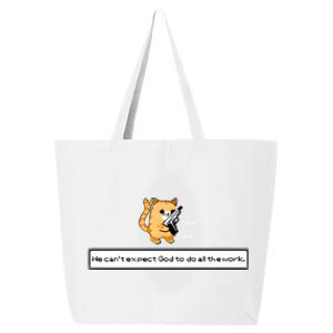 We Cant Expect God To Do All The Work Cat Click Click 25L Jumbo Tote