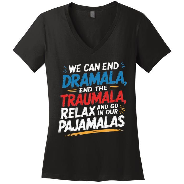 We Can End The Dramala End The Traumala Women's V-Neck T-Shirt