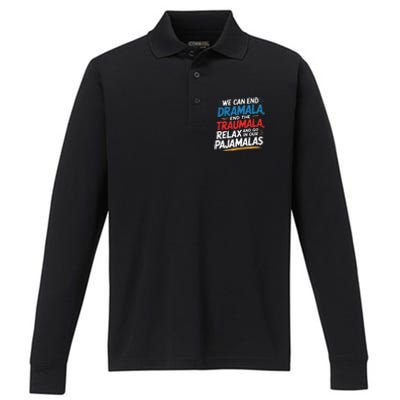 We Can End The Dramala End The Traumala Funny Quote Performance Long Sleeve Polo