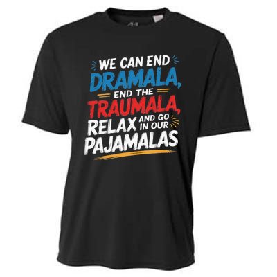 We Can End The Dramala End The Traumala Funny Quote Cooling Performance Crew T-Shirt