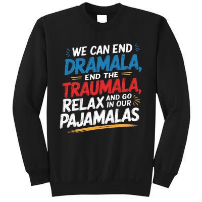 We Can End The Dramala End The Traumala Funny Quote Sweatshirt