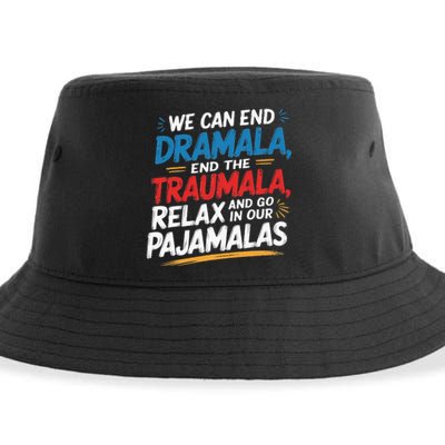 We Can End The Dramala End The Traumala Funny Quote Sustainable Bucket Hat