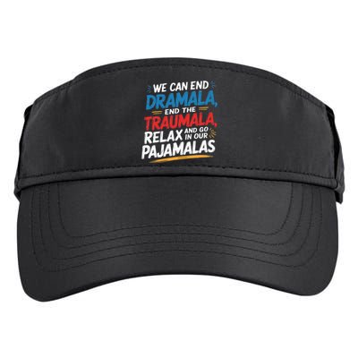 We Can End The Dramala End The Traumala Funny Quote Adult Drive Performance Visor