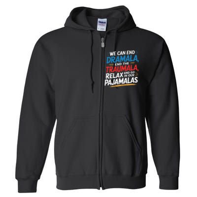 We Can End The Dramala End The Traumala Funny Quote Full Zip Hoodie