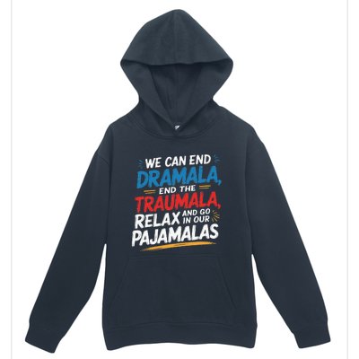 We Can End The Dramala End The Traumala Funny Quote Urban Pullover Hoodie