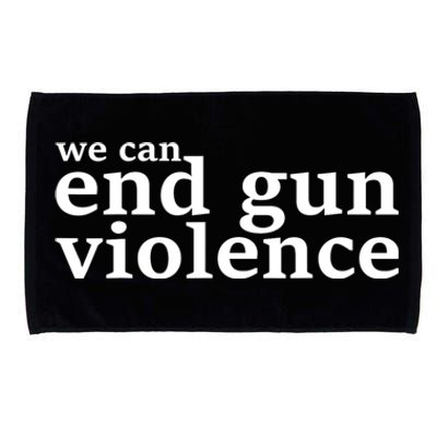 We Can End Gun Violence Anti Gun No Gun Microfiber Hand Towel