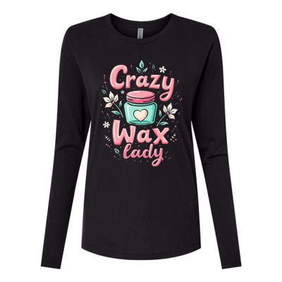 Waxing Cosmetologist Esthetician Crazy Wax Lady Womens Cotton Relaxed Long Sleeve T-Shirt