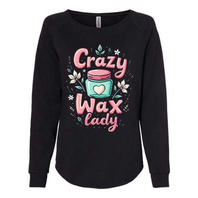 Waxing Cosmetologist Esthetician Crazy Wax Lady Womens California Wash Sweatshirt