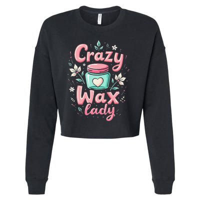 Waxing Cosmetologist Esthetician Crazy Wax Lady Cropped Pullover Crew