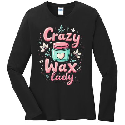 Waxing Cosmetologist Esthetician Crazy Wax Lady Ladies Long Sleeve Shirt