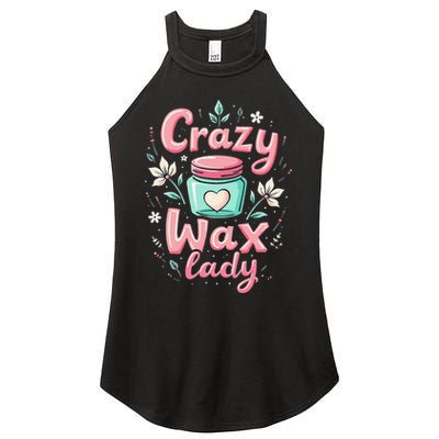 Waxing Cosmetologist Esthetician Crazy Wax Lady Women's Perfect Tri Rocker Tank