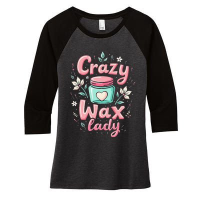 Waxing Cosmetologist Esthetician Crazy Wax Lady Women's Tri-Blend 3/4-Sleeve Raglan Shirt