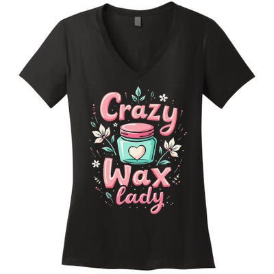 Waxing Cosmetologist Esthetician Crazy Wax Lady Women's V-Neck T-Shirt