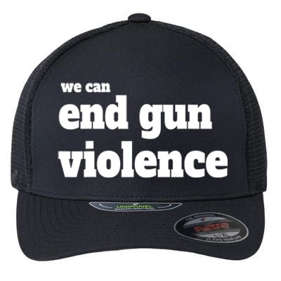 We Can End Gun Violence Flexfit Unipanel Trucker Cap