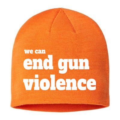 We Can End Gun Violence Sustainable Beanie