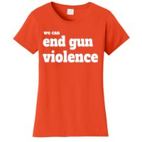 We Can End Gun Violence Women's T-Shirt