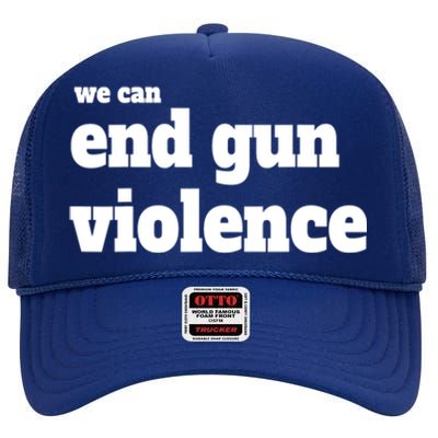 We Can End Gun Violence High Crown Mesh Back Trucker Hat