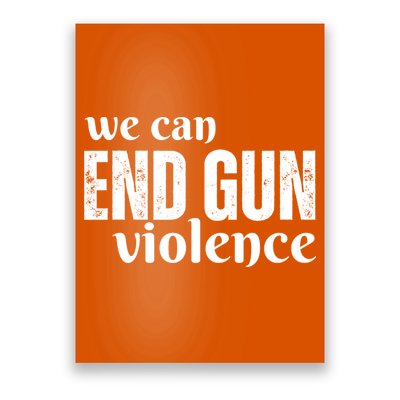 We Can End Gun Violence Poster