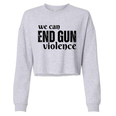 We Can End Gun Violence Cropped Pullover Crew