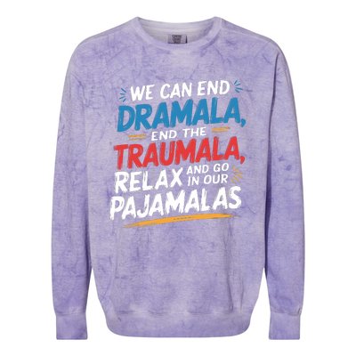 We Can End Dramala End Traumla Funny Quote Colorblast Crewneck Sweatshirt