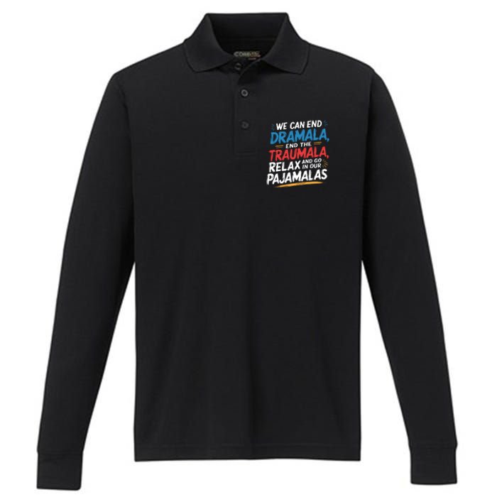 We Can End Dramala End Traumla Funny Quote Performance Long Sleeve Polo