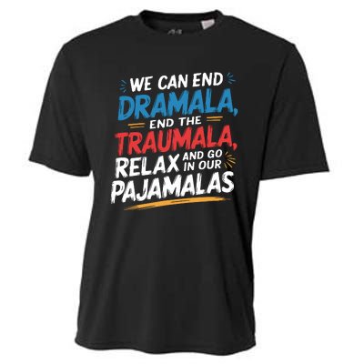 We Can End Dramala End Traumla Funny Quote Cooling Performance Crew T-Shirt