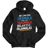 We Can End Dramala End Traumla Funny Quote Tie Dye Hoodie