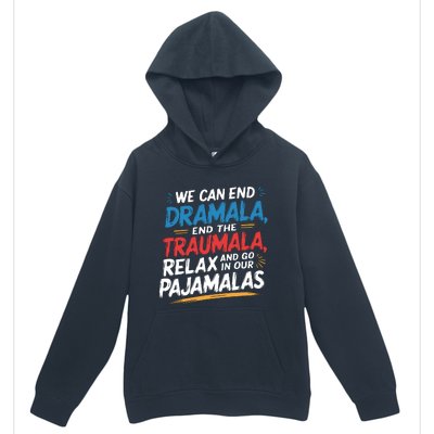 We Can End Dramala End Traumla Funny Quote Urban Pullover Hoodie