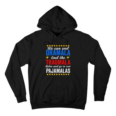 We Can End Dramala End The Traumala And Go Relax Pajamalas Hoodie