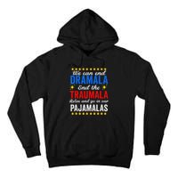 We Can End Dramala End The Traumala And Go Relax Pajamalas Tall Hoodie