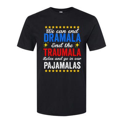 We Can End Dramala End The Traumala And Go Relax Pajamalas Softstyle CVC T-Shirt