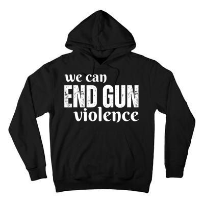 We Can End Gun Violence Tall Hoodie