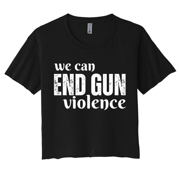 We Can End Gun Violence Women's Crop Top Tee