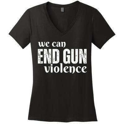 We Can End Gun Violence Women's V-Neck T-Shirt